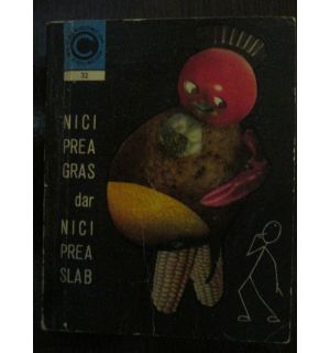Nici prea gras dar nici prea slab