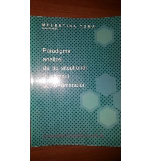 Paradigmei analizei de tip situtional in campul socio-umanului- Melentina Toma