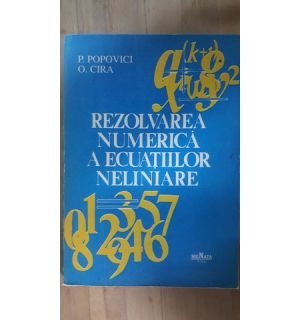 Rezolvarea numerica a ecuatiilor neliniare- P.Popovici, O.Cira