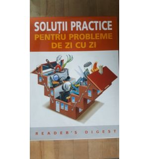 Solutii practice pentru probleme de zi cu zi