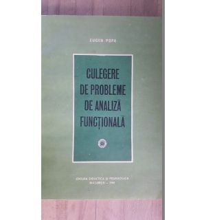 Culegere de probleme de analiza functionala- Eugen Popa