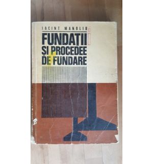 Fundatii si procedee de fundare- Iacint Manoliu