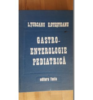 Gastroenterologie pediatrica- L.Turcanu, E.Otesteanu