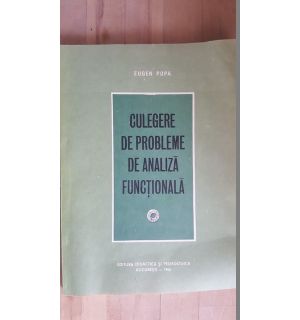 Culegere de probleme de analiza functionala- Eugen Popa