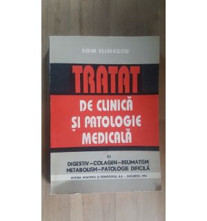 Tratat de clinica si patologie medicala- Ion Ilinescu