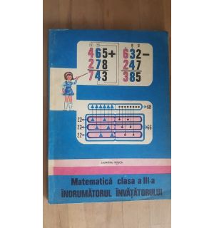 Matematica clasa a III-a indrumatorul invatatorului- Dumitru Rosca