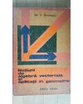 Notiuni de algebra vectoriala si aplicatii in geometrie- Gh.D.Simionescu