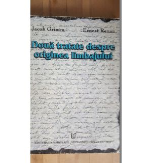 Doua tratate depre originea limbajului- Jacob Grimm, Ernest Renan