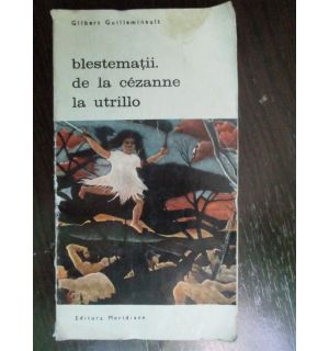 Blestematii. De la Cezanne la Utrillo Blestematii. De la Cezanne la Utrillo