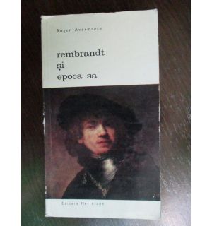 Rembrandt si epoca sa Rembrandt si epoca sa