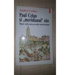 Paul Celan si "meridianul" sau- Andrei Corbea
