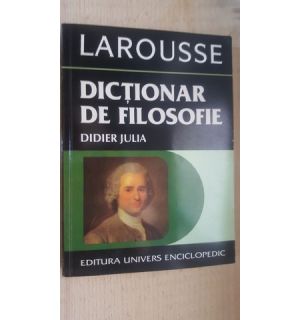 Larousse. Dictionar de filosofie- Julia Didier