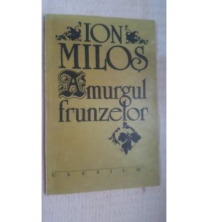 Amurgul frunzelor- Ion Milos