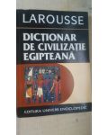 Larousse. Dictionar de civilizatie egipteana- Guy Rachet