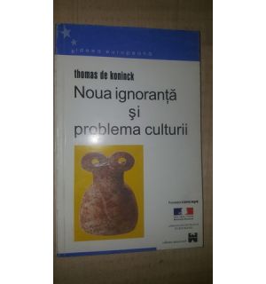 Noua ignoranta si problema culturii- Thomas de Koninck