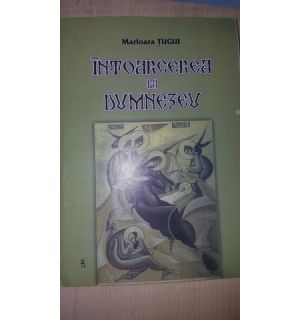Intoarcerea la Dumnezeu- Marioara Tugui