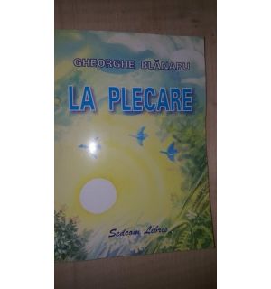 La plecare- Gheorghe Blanaru