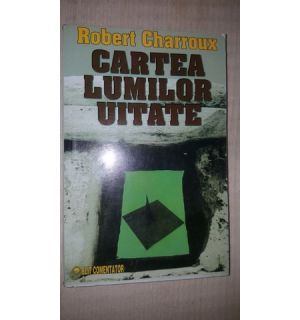Cartea lumilor uitate- Robert Charroux