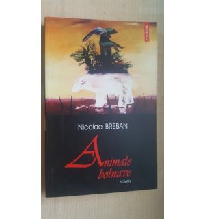 Animale bolnave- Nicolae Breban