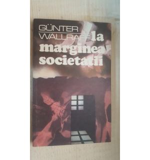 La marginea societatii- Gunter Wallraff