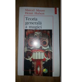 Teoria generala a magiei- Marcel Mauss, Henri Hubert