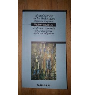 Ultimele sonete ale lui Shakespeare, traducere imaginara. Les derniers sonnets de Shakespeare- Vasile Voiculescu