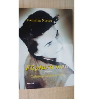 Faptura mea caligrafii sentimentale- Camelia Nistor