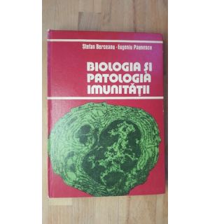 Biologia si patologia imunitatii- Stefan Berceanu, Eugeniu Paunescu