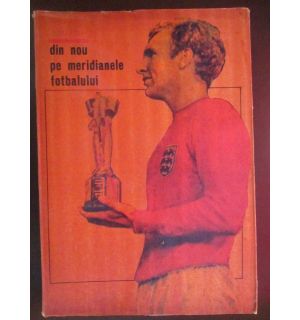 Din nou pe meridianele fotbalului