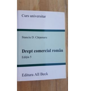 Drept comercial roman (ed. V)- Stanciu D. Carpenaru
