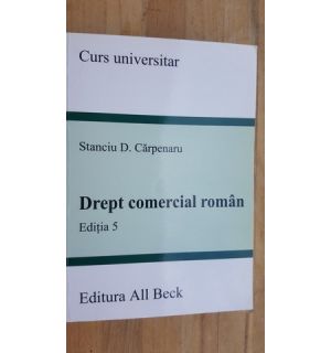 Drept comercial roman(ed. V)- Stanciu D. Carpenaru