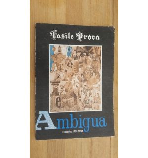 Ambigua- Vasile Proca