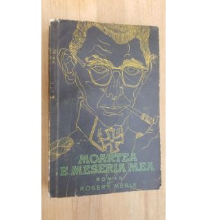 Moartea e meseria mea- Robert Merle