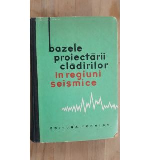 Bazele proiectarii cladirilor in regiuni seismice