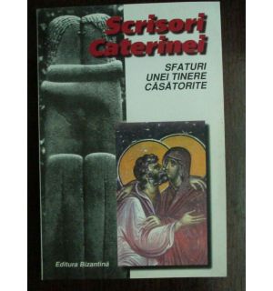 Scrisori Caterinei. Sfaturi unei tinere casatorite