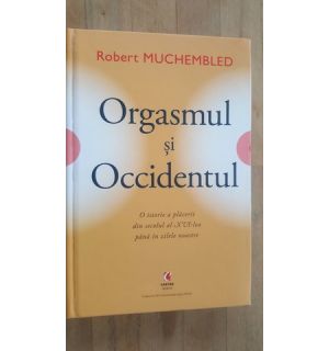 Orgasmul si Occidentul- Robert Muchembled