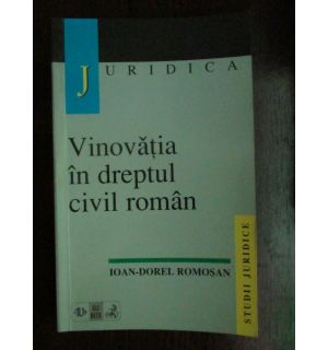 Vinovatia in dreptul civil roman Vinovatia in dreptul civil roman