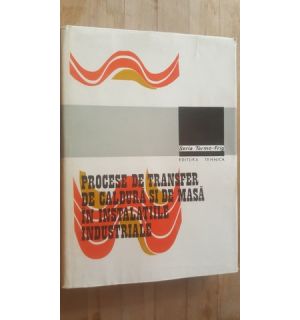 Procese de transfer de caldura si de masa in instalatiile industriale- A. Lega, M. Pop