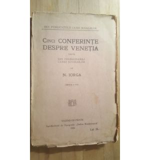 Cinci conferinte despre Venetia (ed. a II-a)- N. Iorga