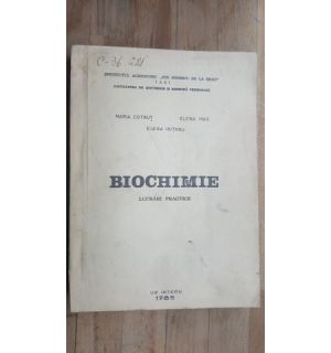 Biochimie. Lucrari practice- Maria Cotrut, Elena Ivas