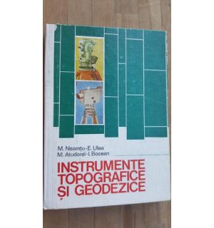 Instrumente topografice si geodezice- M.Neamtu, E.Ulea