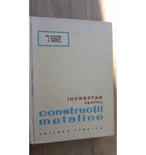 Indreptar pentru constructii metalice- Em.Fluture, I.Otescu