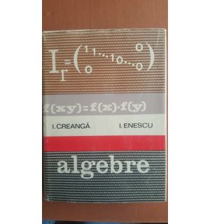Algebre- I.Creanga, I.Enescu