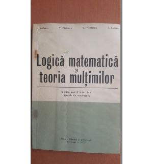 Logica matematica si teoria multimilor- M.Becheanu, V.Cazanescu