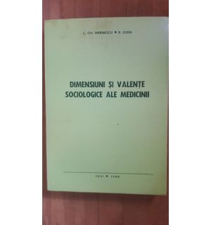 Dimensiuni si valente sociologice ale medicinii- C.Gh.Marinescu, R.Duda