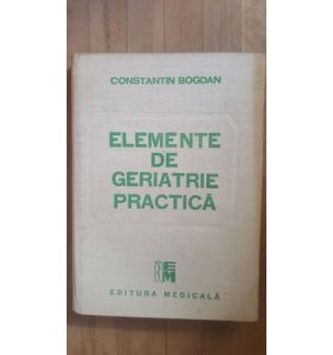 Elemente de geriatrie practica- Constantin Bogdan