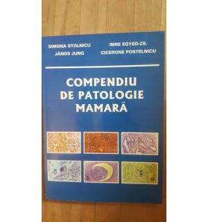Compendiu de patologie mamara- Simona Stolnicu, Janos Jung