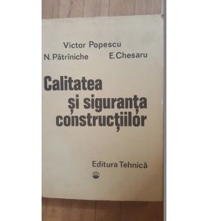 Calitatea si siguranta constructiilor- Victor Popescu, N.Patriniche