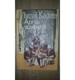 Aprilie spulberat- Ismail Kadare