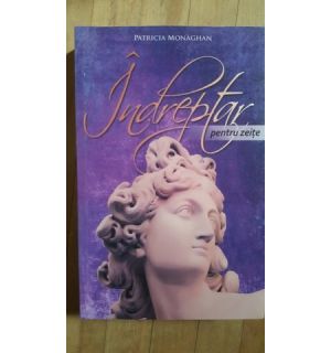 Indreptar pentru zeite- Patricia Monaghan